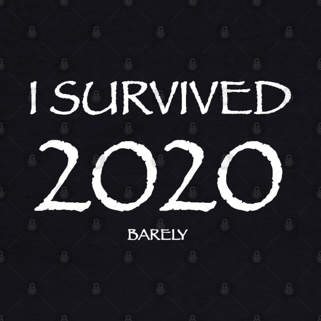 I survived 2020 , barely by GrizzlyVisionStudio